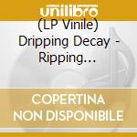 (LP Vinile) Dripping Decay - Ripping Remains - Yellow W/ Lime Splatt. vinile