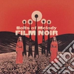 Bolts Of Melody - Film Noir cd