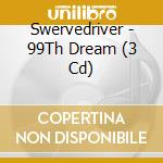 Swervedriver - 99Th Dream (3 Cd) cd