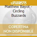 Matthew Bayot - Circling Buzzards cd