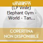 (LP Vinile) Elephant Gym - World - Tan Vinyl lp vinile