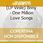 (LP Vinile) Bnny - One Million Love Songs lp vinile