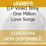 (LP Vinile) Bnny - One Million Love Songs vinile