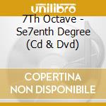 7Th Octave - Se7enth Degree (Cd & Dvd) cd