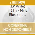 (LP Vinile) Fr1Th - Mind Blossom (Transparent Violet Vinyl) vinile