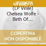 (LP Vinile) Chelsea Wolfe - Birth Of Violence (Lavender Eco Mix Vinyl) vinile