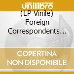 (LP Vinile) Foreign Correspondents (The) - Lovin' You Ain't Easy (7