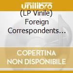 (LP Vinile) Foreign Correspondents (The) - Lovin' You Ain't Easy (7') vinile