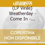 (LP Vinile) Weatherday - Come In - Pink & Black Galaxy Vinyl (2 Lp) lp vinile