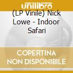(LP Vinile) Nick Lowe - Indoor Safari vinile
