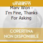 Marv Won - I'm Fine, Thanks For Asking cd