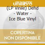 (LP Vinile) Dehd - Water - Ice Blue Vinyl lp vinile