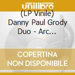 (LP Vinile) Danny Paul Grody Duo - Arc Of Night lp vinile