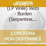 (LP Vinile) Rezn - Burden (Serpentine Splatter Vinyl) vinile