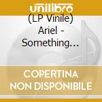 (LP Vinile) Ariel - Something Amazing (7') vinile