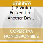 (LP Vinile) Fucked Up - Another Day (Milky Clear Vinyl) vinile