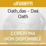 Oath,das - Das Oath cd musicale di Oath Das