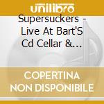 Supersuckers - Live At Bart'S Cd Cellar & Record Shop cd