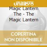 Magic Lantern The - The Magic Lantern cd