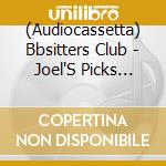(Audiocassetta) Bbsitters Club - Joel'S Picks Vol. 2 cd