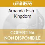 Amanda Fish - Kingdom cd