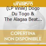 (LP Vinile) Dogo Du Togo & The Alagaa Beat Band - Avoude vinile