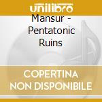 Mansur - Pentatonic Ruins cd