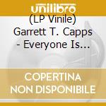 (LP Vinile) Garrett T. Capps - Everyone Is Everyone vinile