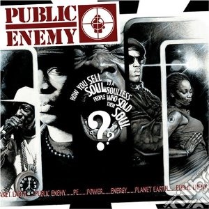Public Enemy - How You Sell Soul To A Soulless People W (2 Cd) cd musicale di Enemy Public