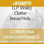 (LP Vinile) Clutter - Jesus/Holy Brother (Red/Blue Vinyl) (7') vinile