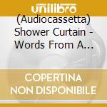 (Audiocassetta) Shower Curtain - Words From A Wishing Well cd
