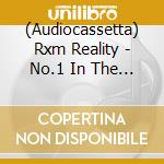 (Audiocassetta) Rxm Reality - No.1 In The World cd