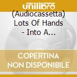 (Audiocassetta) Lots Of Hands - Into A Pretty Room cd