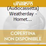(Audiocassetta) Weatherday - Hornet Disaster cd