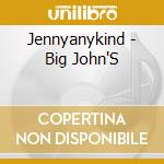 Jennyanykind - Big John'S cd