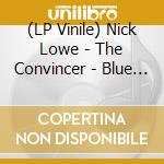 (LP Vinile) Nick Lowe - The Convincer - Blue Edition lp vinile