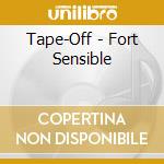 Tape-Off - Fort Sensible cd