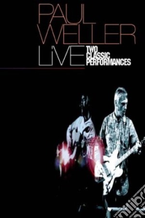 (Music Dvd) Paul Weller - Two Classic Performances cd musicale