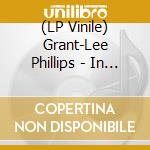 (LP Vinile) Grant-Lee Phillips - In The Hour Of Dust vinile
