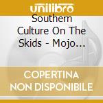 Southern Culture On The Skids - Mojo Box cd