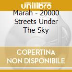 Marah - 20000 Streets Under The Sky cd musicale di Marah