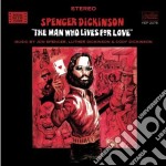 Jon Spencer Blues Explosion (The) / Spencer Dickinson - The Man Who Lives For Love