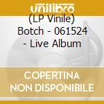 (LP Vinile) Botch - 061524 - Live Album vinile