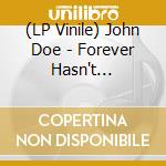 (LP Vinile) John Doe - Forever Hasn't Happened Yet (20Th Anniversary) (Clear Teal Vinyl) vinile