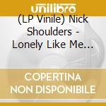 (LP Vinile) Nick Shoulders - Lonely Like Me (Lime Green Vinyl) vinile