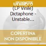 (LP Vinile) Dictaphone - Unstable (Deluxe) (Clear Blue Vinyl)