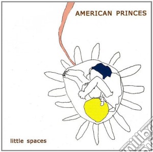 American Princes - Little Spaces cd musicale di Princes American