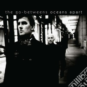 Go-Betweens (The) - Oceans Apart cd musicale di Go