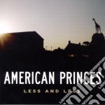 American Princes - Less And Less
