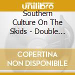 Southern Culture On The Skids - Double Wide & Live cd